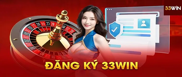 Hướng Dẫn Đăng Ký 33Win Chỉ Trong 3 Phút, Không Thể Bỏ Lỡ