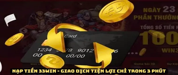 Bí Quyết Nạp Tiền 33Win Thành Công 100% Mà Bạn Chưa Biết