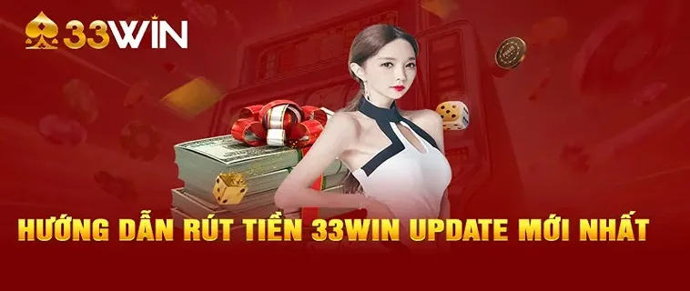 Bí Quyết Rút Tiền 33Win Thành Công Mà Ai Cũng Nên Biết