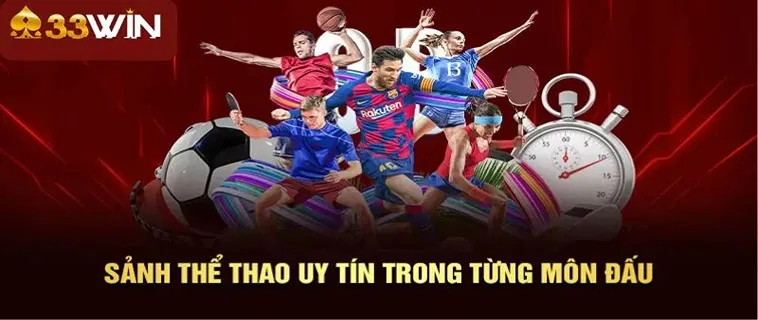 Khám Phá Thể Thao 33Win: Địa Chỉ Tin Cậy Cho Người Đam Mê